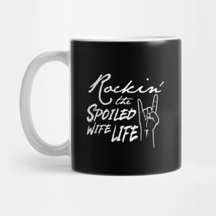 'Rockin' The Spoiled Wife Life' Funny Wife Mug